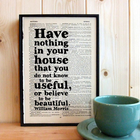 William Morris Quote Book Art "have nothing in your house..."